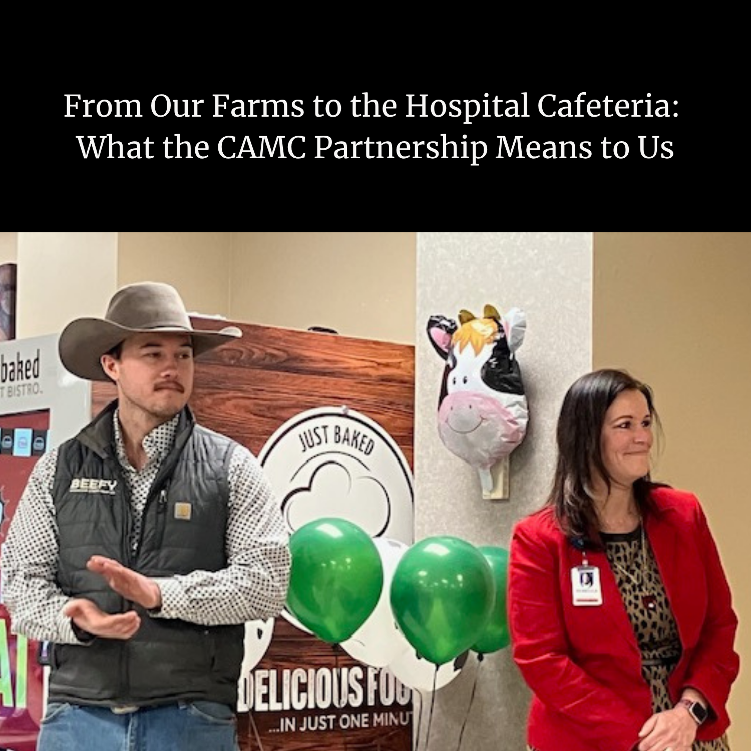 From Our Farms to the Hospital Cafeteria: What the CAMC Partnership Means to Us